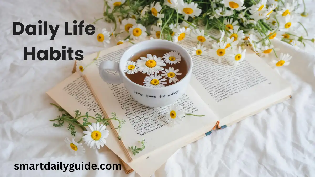 Daily Life Habits