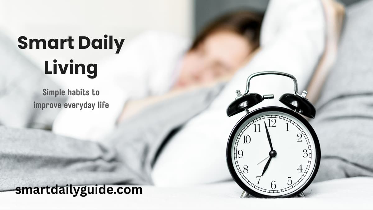 smart daily living, daily life tips, improve daily routine, simple life habits,